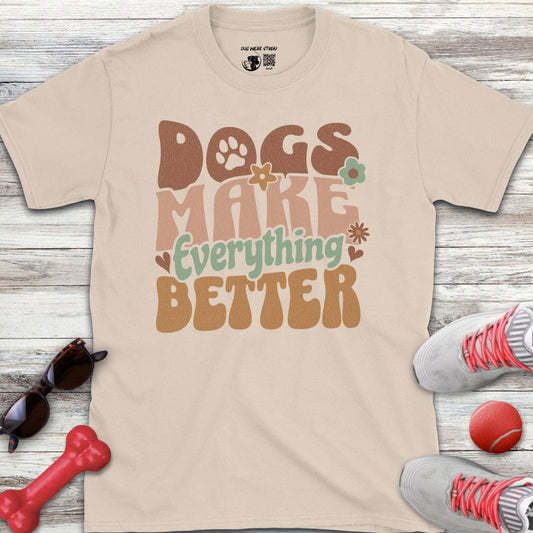 Everything Better T-Shirt