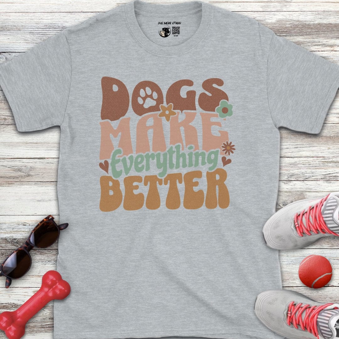 Everything Better T-Shirt