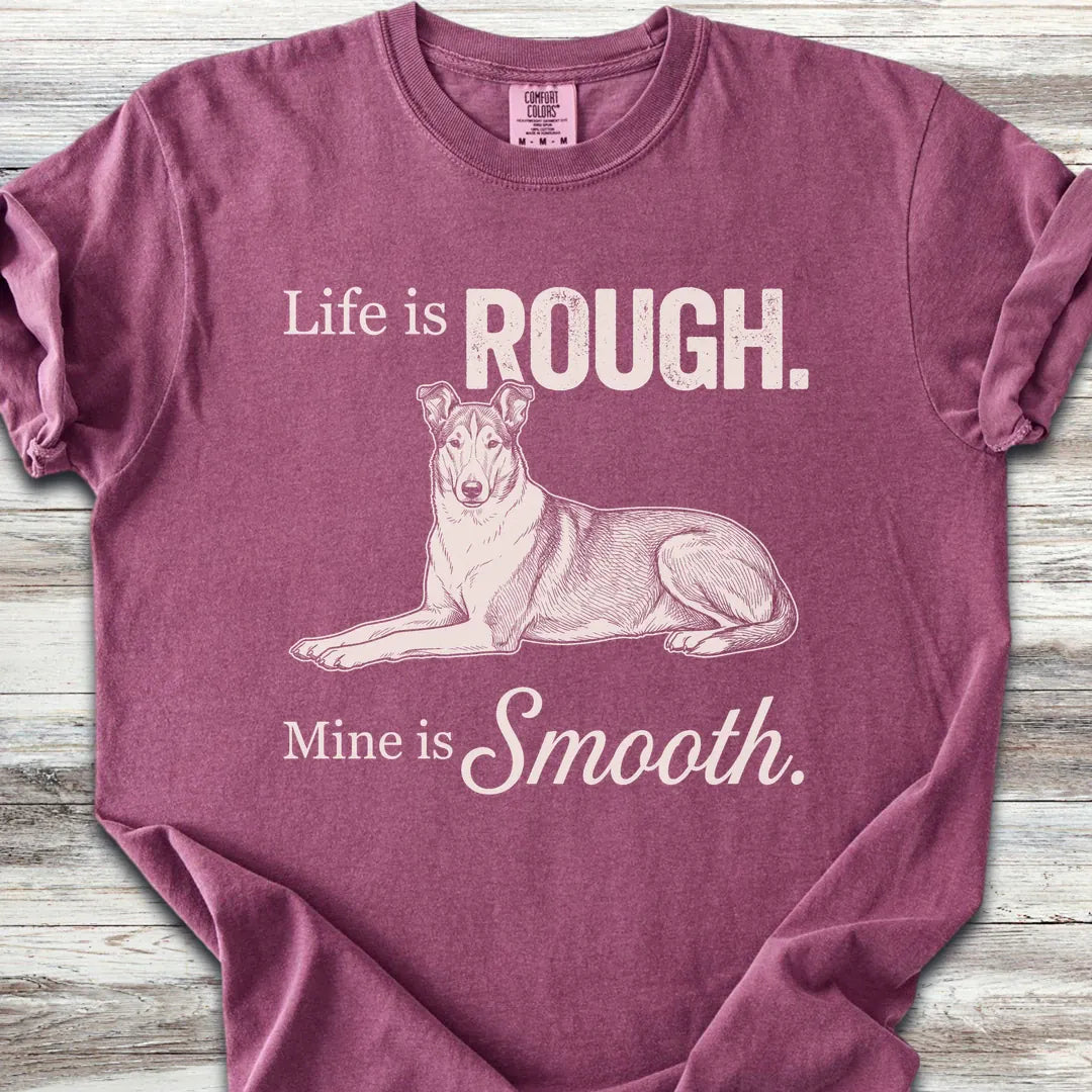 Smooth Collie Rough Life T-Shirt