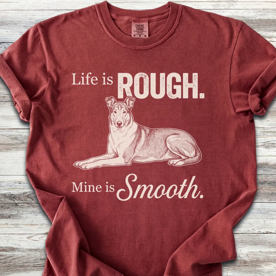 Smooth Collie Rough Life T-Shirt