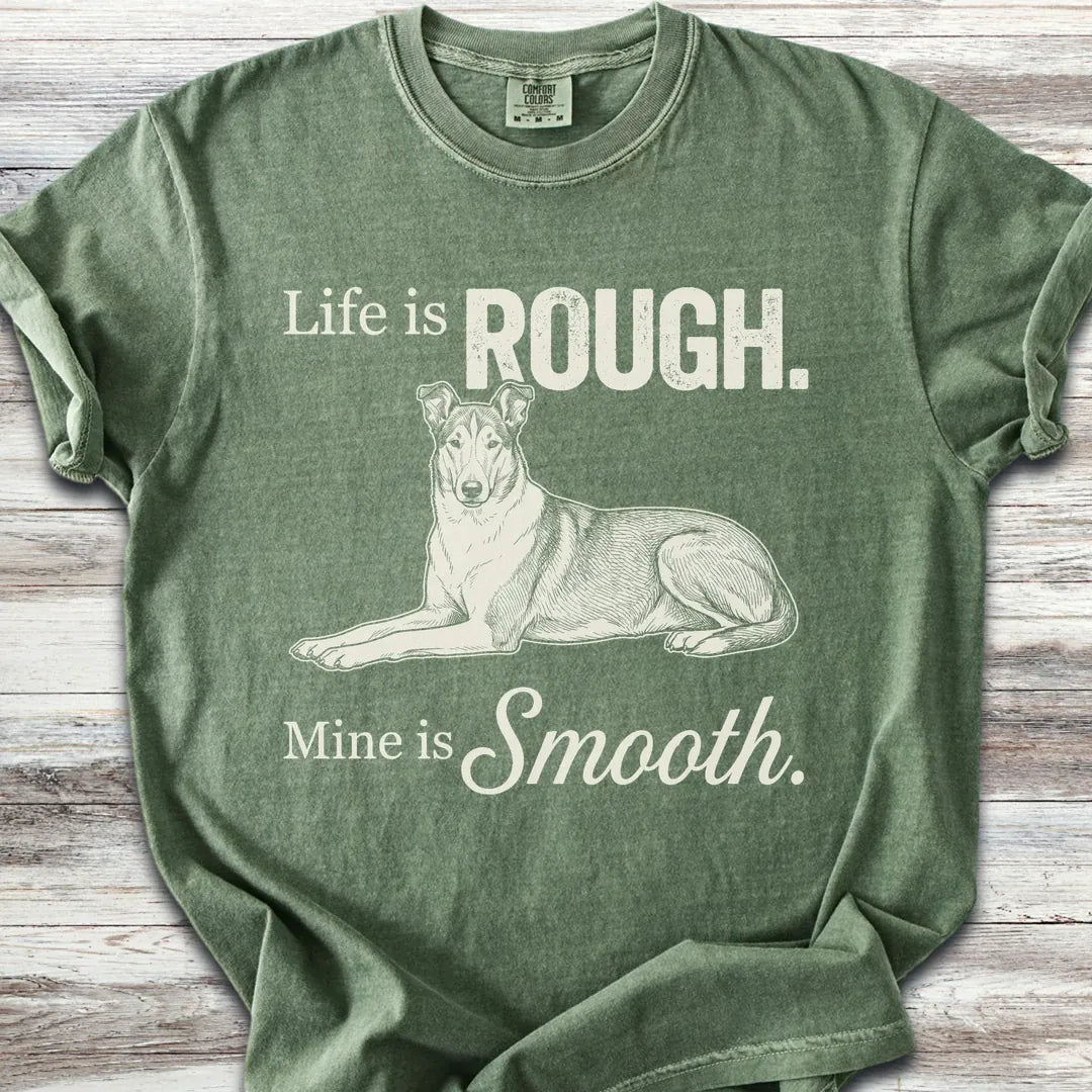 Smooth Collie Rough Life T-Shirt
