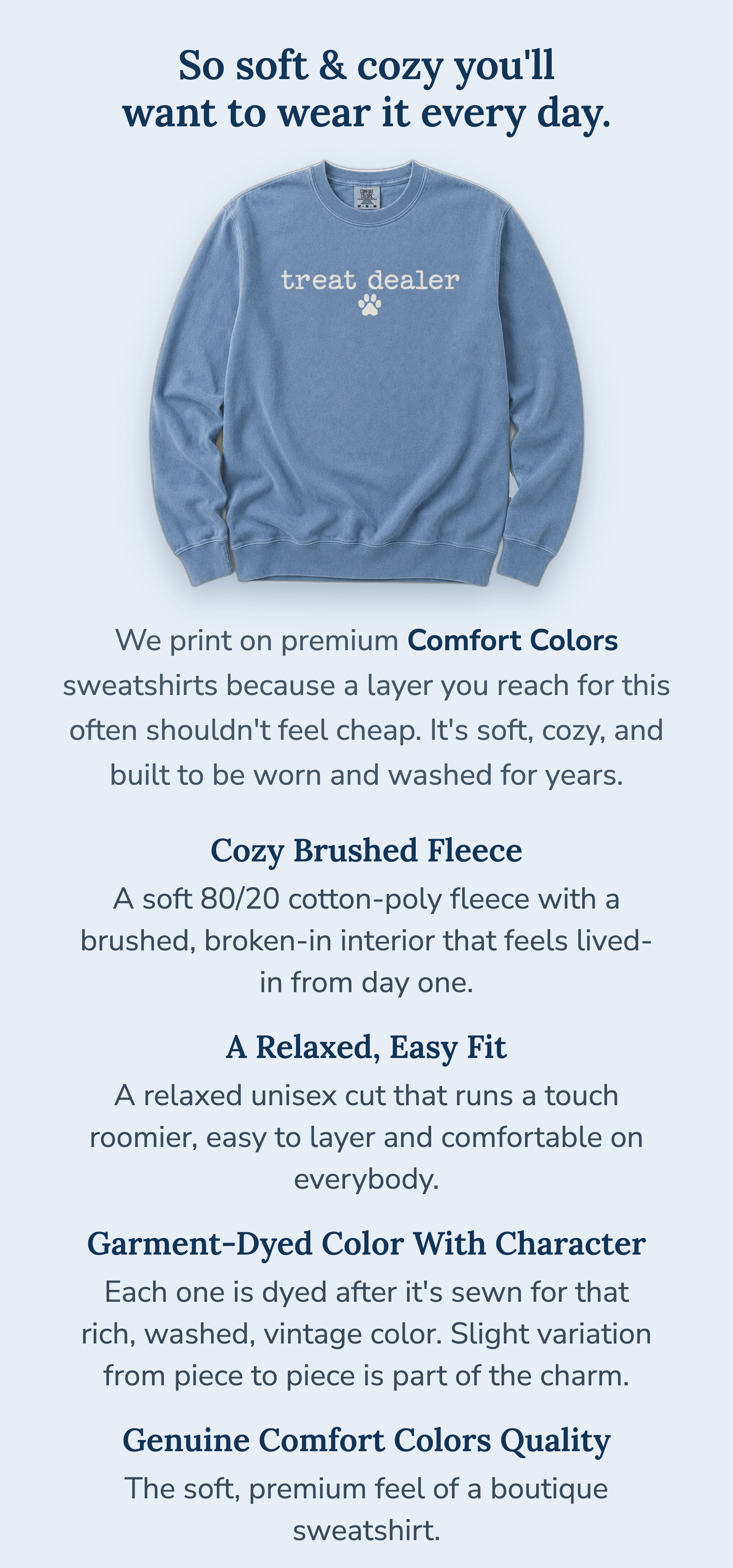 Comfort Colors sweatshirt quality: soft garment-dyed 80/20 cotton-poly fleece, a relaxed unisex fit, rich washed lived-in color, a boutique feel.